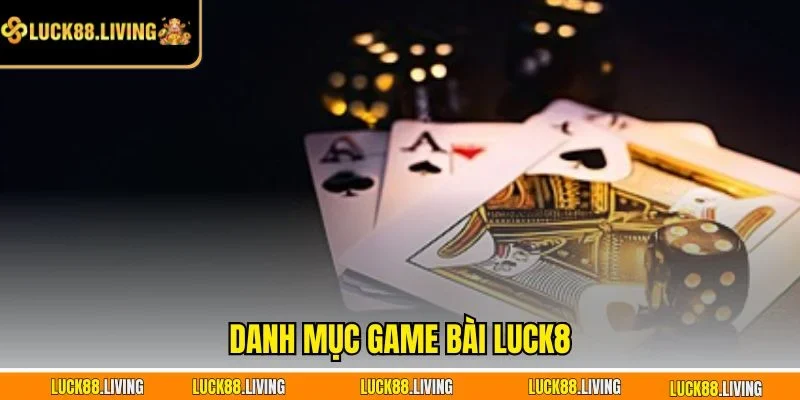 Danh mục game bài LUCK8